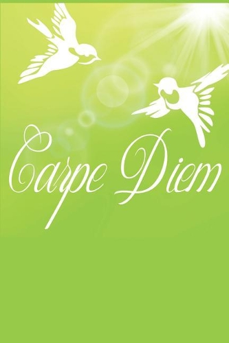 Carpe Diem: Notebook / Tagebuch / Notizbuch / Planner Mit Carpe Diem Schriftzug ALS Bildcover - 120 Seiten Blanko A5