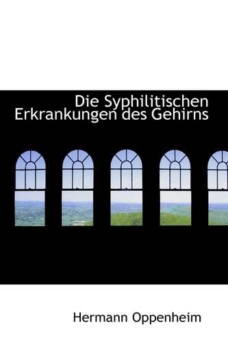 Die Syphilitischen Erkrankungen Des Gehirns: (English)