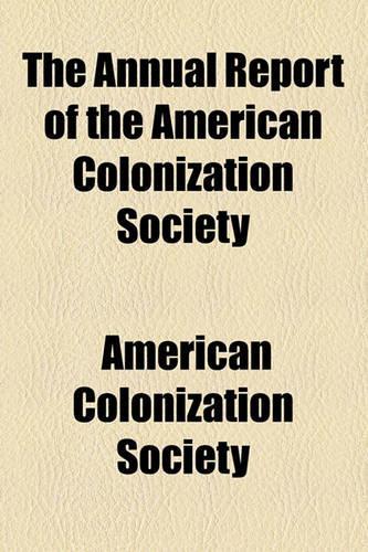 The Annual Report of the American Colonization Society