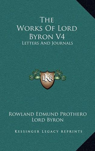 The Works of Lord Byron V4: Letters and Journals(English)