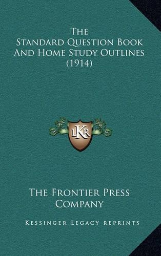 The Standard Question Book and Home Study Outlines (1914)