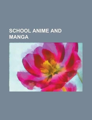 School Anime and Manga: Little Busters!, Clannad (Visual Novel), School Rumble, to Heart 2, Angel Beats!, K-On!, Kimi Ni Todoke, Rewrite (Visu(English)