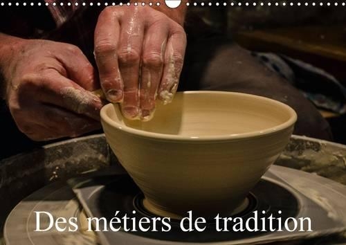 Des métiers de tradition 2015: Quelques métiers oubliés(Calvendo Personnes)