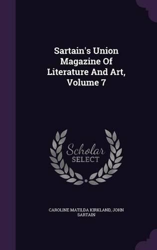 Sartain's Union Magazine of Literature and Art, Volume 7