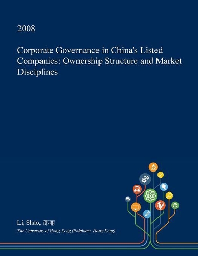 Corporate Governance in China's Listed Companies: Ownership Structure and Market Disciplines(English)