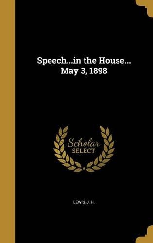 Speech...in the House... May 3, 1898