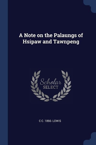 A Note on the Palaungs of Hsipaw and Tawnpeng