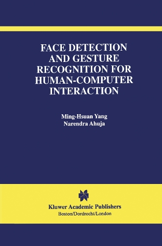 Face Detection and Gesture Recognition for Human-Computer Interaction: (1 The International Series in Video Computing)