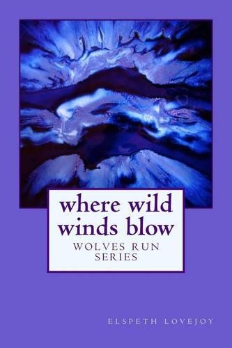 Wolves Run: Where Wild Winds Blow