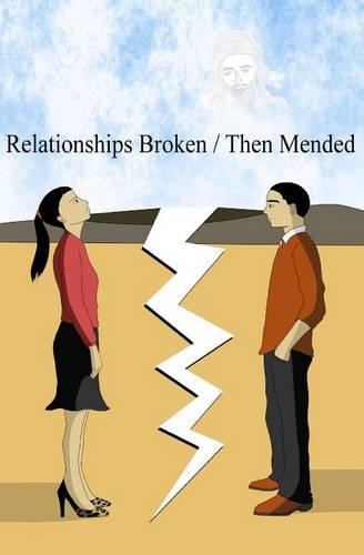 Relationships Broken/ Then Mended: (English)