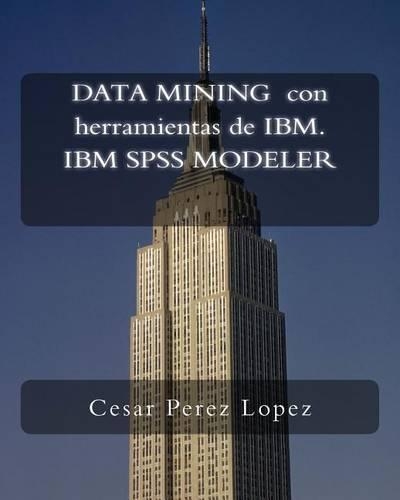 Data Mining Con Herramientas de IBM. IBM SPSS Modeler