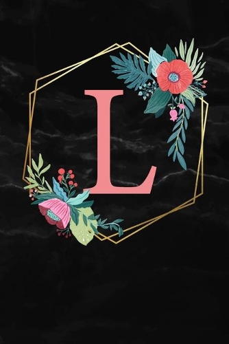 L: Monogram Letter L 120 Pages 6x9 Inches Notebook Marble Gold Black personalized Name colored Flowers Initial Diary for Women and Girls