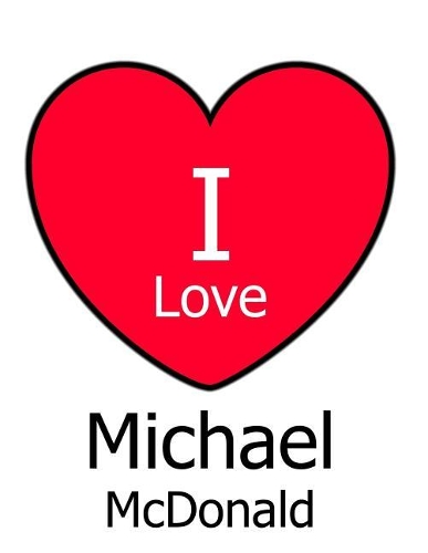 I Love Michael McDonald