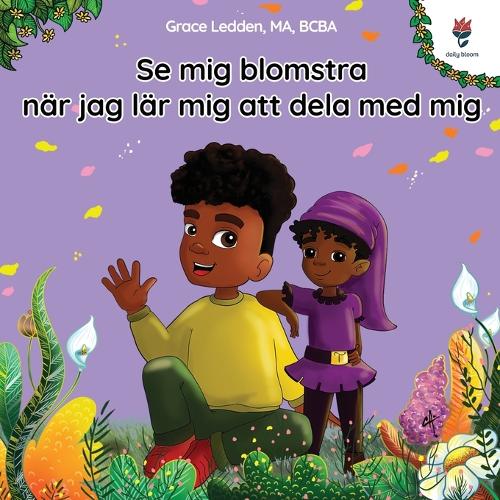 Se mig blomstra när jag lär mig att dela med mig: En berättelse för barn om vänlighet, att dela med sig, att turas om och att hantera känslor(4 Daily Bloom Självhjälpsböcker)