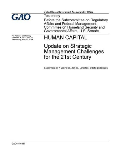 Human Capital: Update on Strategic Management Challenges for the 21st Century
