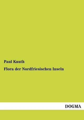 Flora der Nordfriesischen Inseln: (German)