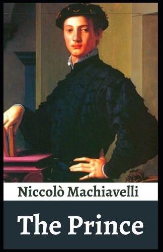 The Prince: Niccolo Machiavelli ( short stories, Non-fiction, Political science ) [Annotated]