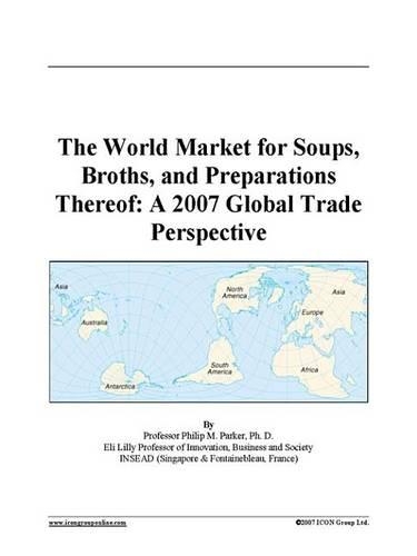 The World Market for Soups, Broths, and Preparations Thereof