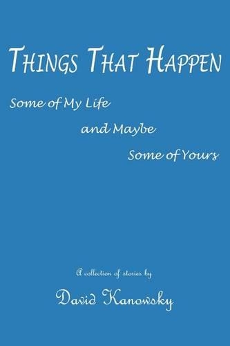 Things That Happen: Some of My Life and Maybe Some of Yours(English)
