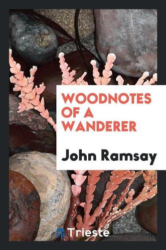 Woodnotes of a Wanderer