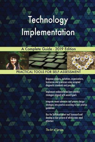 Technology Implementation A Complete Guide - 2019 Edition