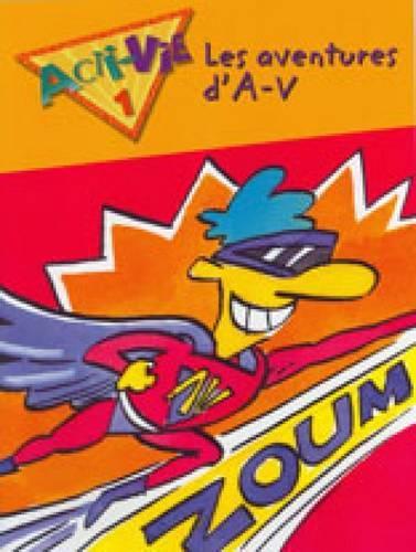 Acti-Vie-Tes 1: Les Aventures D'a-v (fictional Characters) Student Text