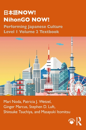 ???NOW! NihonGO NOW!: Performing Japanese Culture – Level 1 Volume 2 Textbook