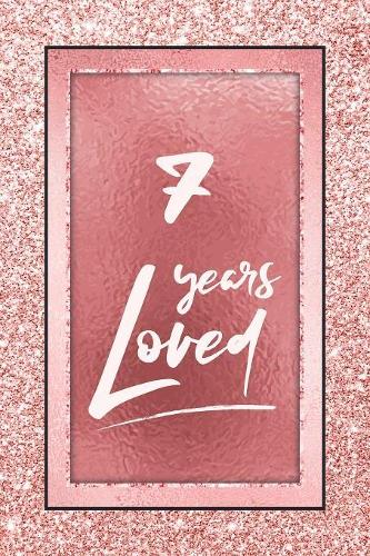 7 Years Loved
