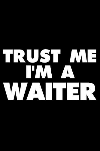 Trust Me I'm a Waiter