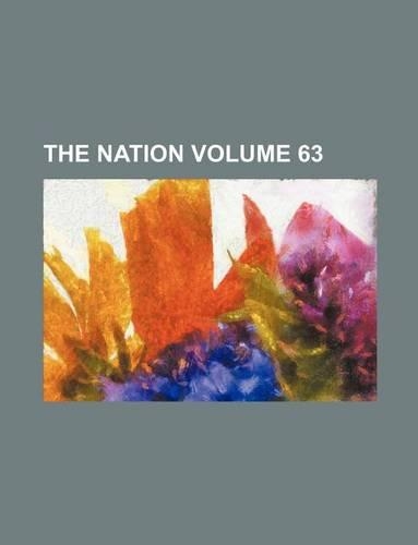 The Nation Volume 63