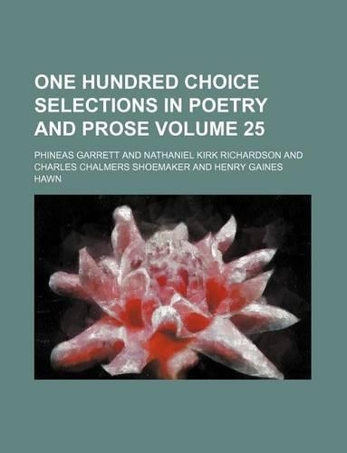 One Hundred Choice Selections in Poetry and Prose Volume 25: (English)