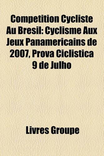 Comptition Cycliste Au Brsil: Cyclisme Aux Jeux Panamricains de 2007, Prova Ciclstica 9 de Julho(French)