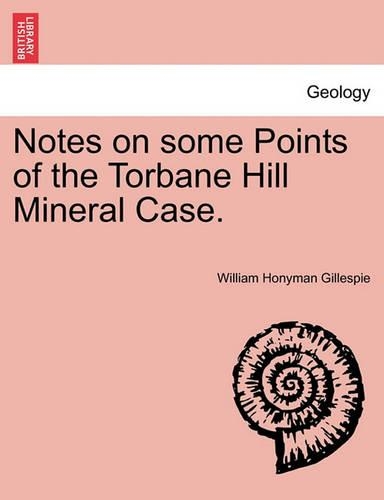 Notes on Some Points of the Torbane Hill Mineral Case.: (English)
