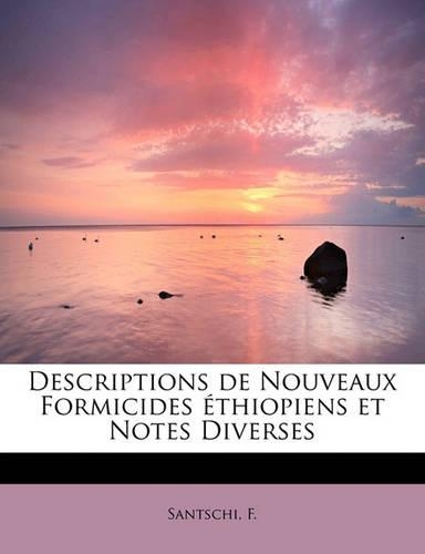 Descriptions de Nouveaux Formicides Ethiopiens Et Notes Diverses: (English)