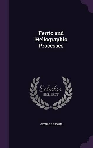 Ferric and Heliographic Processes