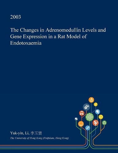 The Changes in Adrenomedullin Levels and Gene Expression in a Rat Model of Endotoxaemia: (English)