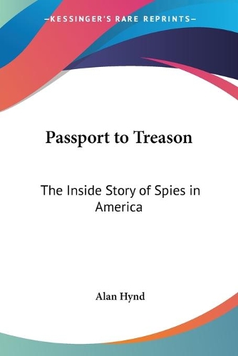 Passport to Treason: The Inside Story of Spies in America(English)