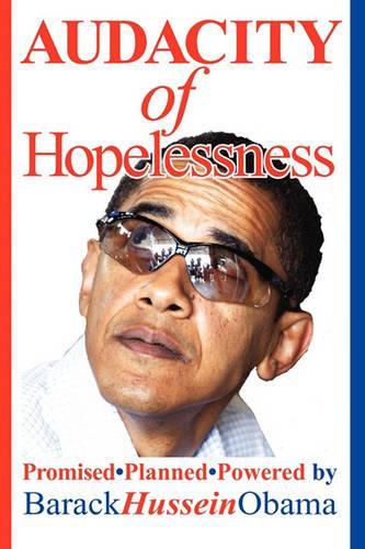 Audacity of Hopelessness: (English)