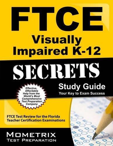 Ftce Visually Impaired K-12 Secrets Study Guide: Ftce Test Review for the Florida Teacher Certification Examinations