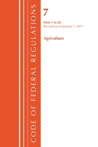 Code of Federal Regulations, Title 07 Agriculture 1-26, Revised as of January 1, 2017