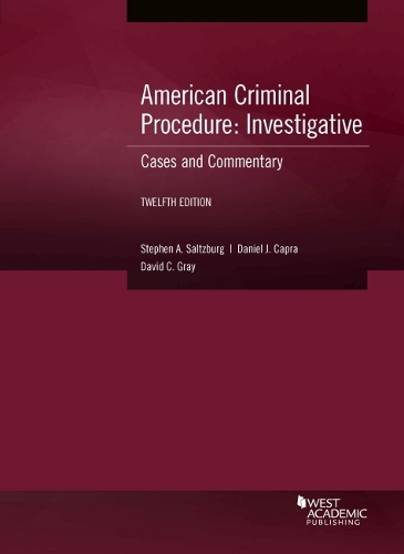American Criminal Procedure, Investigative: Cases and Commentary(American Casebook Series)