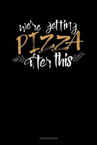 We're Getting Pizza After This