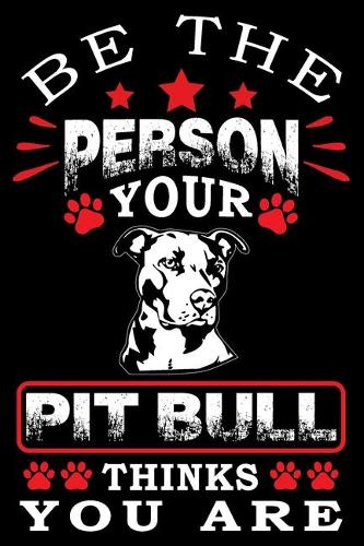 Be The Person Your Pit Bull Thinks You Are