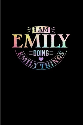 I Am Emily Doing Emily Things