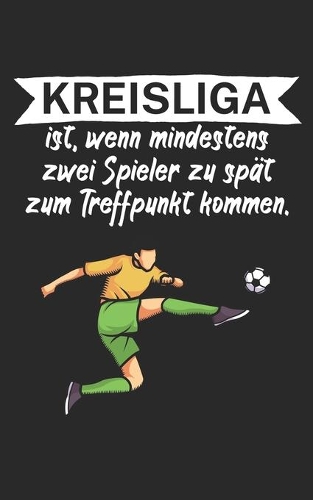 Kreisliga ist wenn mindestens zwei Spieler zu spät zum Treffpunkt kommen