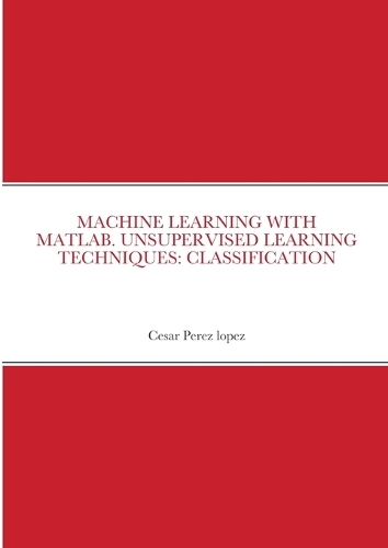 Machine Learning with Matlab. Unsupervised Learning Techniques: Classification