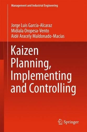Kaizen Planning, Implementing and Controlling: (Management and Industrial Engineering)