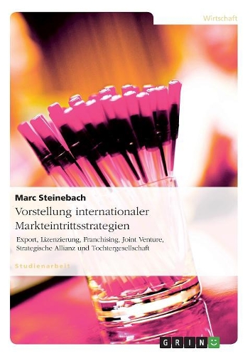 Vorstellung internationaler Markteintrittsstrategien