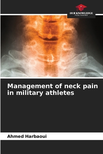 Management of neck pain in military athletes