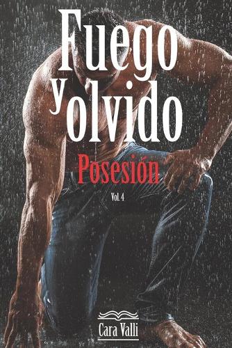 Fuego y Olvido: Posesión (Vol. 4)(4 Fuego Y Olvido)
